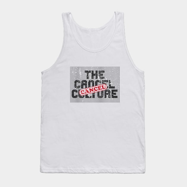 Cancel Culture Cancelled Tank Top by DDGraphits